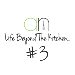 Life Beyond The Kitchen #3