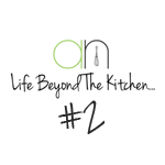 Life Beyond The Kitchen #2