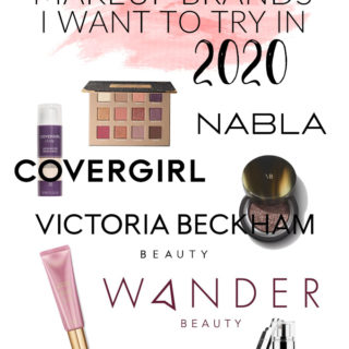 5 Makeup Brands I Want To Try in 2020 | Annie's Noms